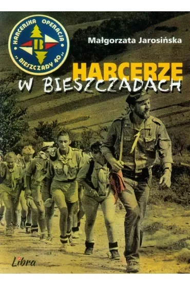 Operacja Bieszczady 40. Harcerze w Bieszczadach