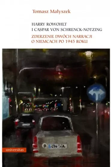 Harry Rowohlt i Caspar von Schrenck-Notzing. Zderzenie dwóch narracji o Niemcach po 1945 roku