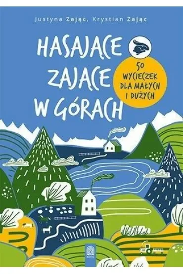 Hasające Zające w górach. 50 wycieczek dla małych i dużych