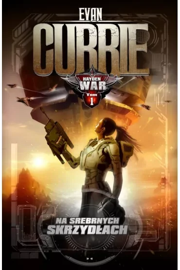 Na Srebrnych Skrzydłach. Cykl Hayden War. Tom 1