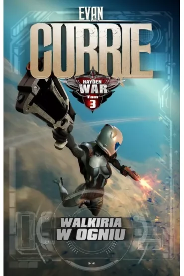 Walkiria w ogniu. Cykl Hayden War. Tom 3