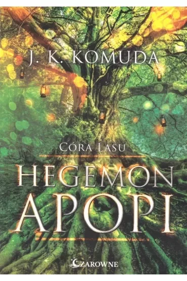 Hegemon apopi Tom 1 Córa lasu