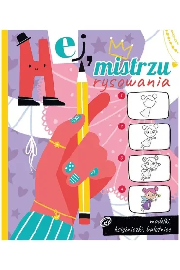 Hej, mistrzu rysowania! Modelki, księżniczki, baletnice