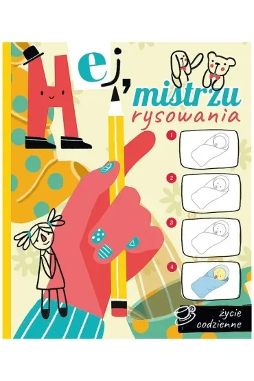 Hej mistrzu rysowania. Życie codzienne