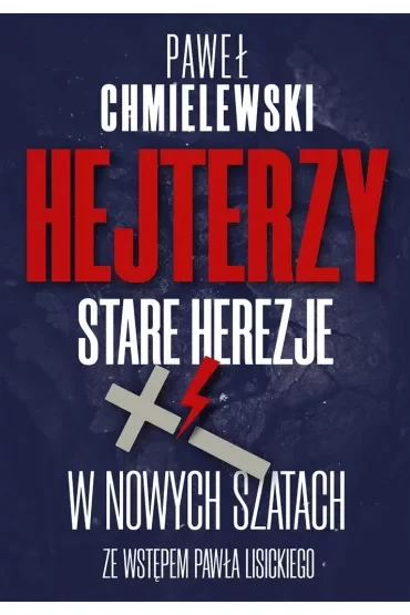 Hejterzy. Stare Herezje w nowych szatach