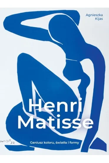 Henri Matisse. Geniusz koloru, światła i formy
