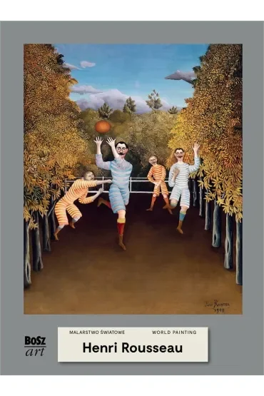 Henri Rousseau. Malarstwo światowe