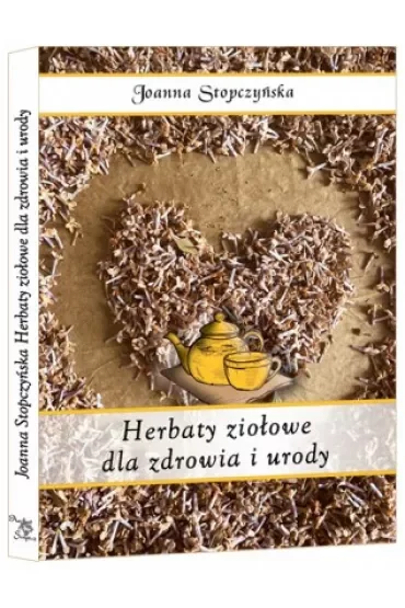 Herbaty ziołowe dla zdrowia i urody