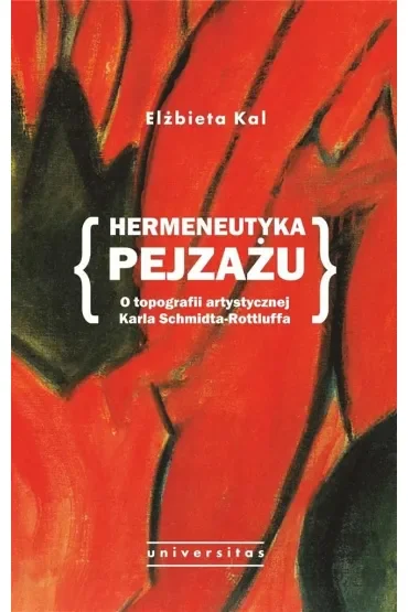 Hermeneutyka pejzażu. O topografii artystycznej Karla Schmidta-Rottluffa