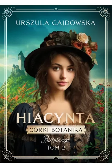 Hiacynta. Córki botanika. Bliźniaczki. Tom 2