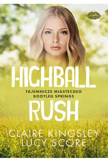 Highball Rush. Tajemnicze miasteczko Bootleg Springs