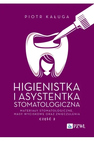 Higienistka i Asystentka Stomatologiczna. Materiały stomatologiczne, masy wyciskowe oraz znieczulenia