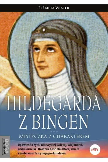 Hildegarda z Bingen Mistyczka z charakterem
