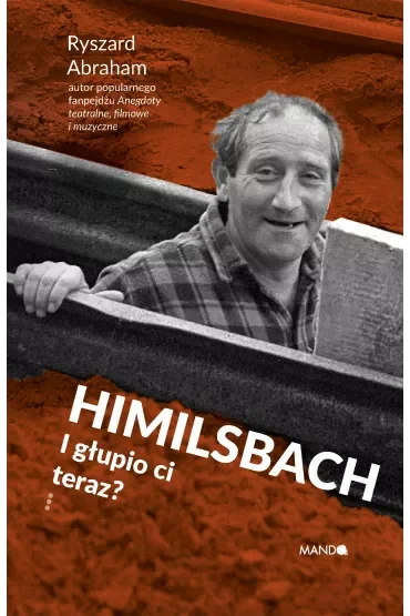 Himilsbach I głupio ci teraz?