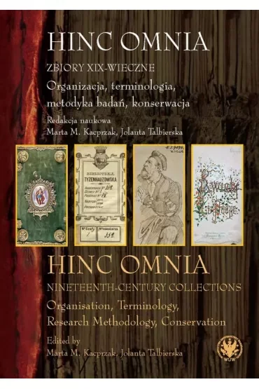 Hinc Omnia. Zbiory XIX-wieczne. Organizacja, terminologia, metodyka badań, konserwacja