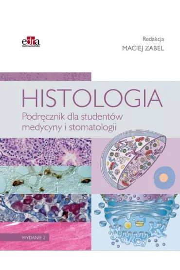Histologia. Podręcznik dla studentów medycyny i stomatologii wydanie 2