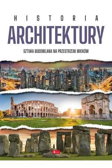 Historia architektury. Sztuka budowlana na przestrzeni wieków