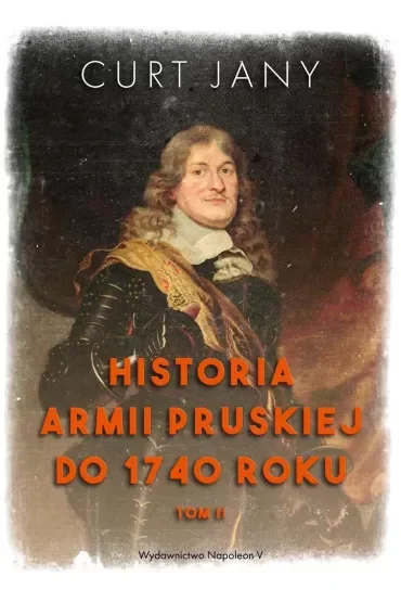 Historia armii pruskiej do 1740 roku. Tom 2