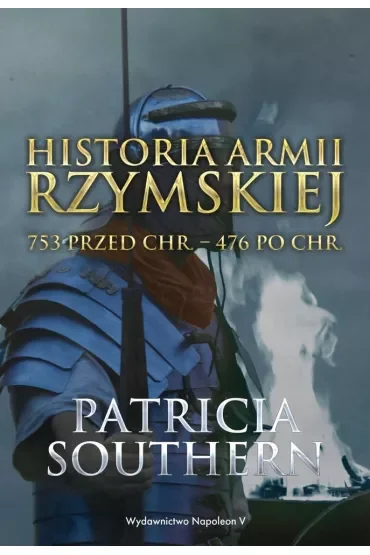 Historia Armii Rzymskiej 753 przed Chr.476 po Chr