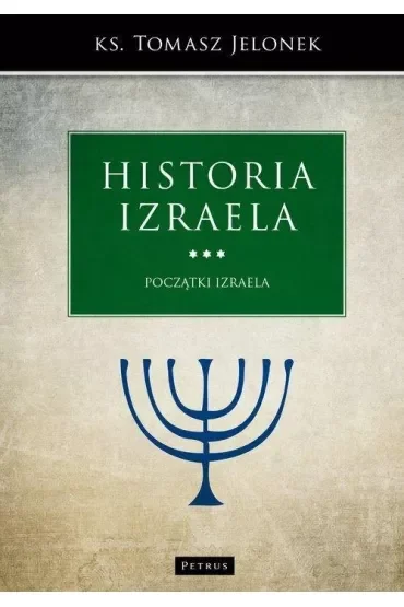 Historia Izraela T.3 Początki Izraela