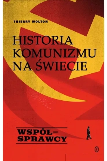 Współsprawcy. Historia komunizmu na świecie. Tom 3