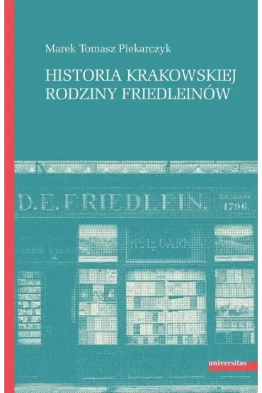 Historia krakowskiej rodziny Friedleinów