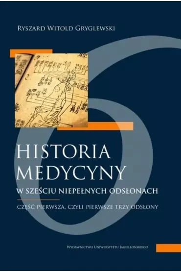 Historia medycyny w sześciu niepełnych odsłonach. Część druga, czyli odsłona czwarta i piąta