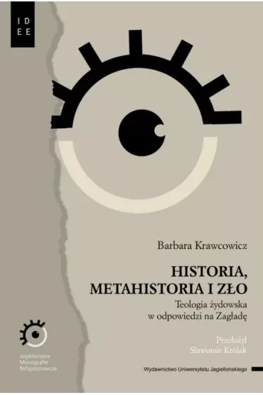 Historia, metahistoria i zło. Teologia żydowska w odpowiedzi na Zagładę