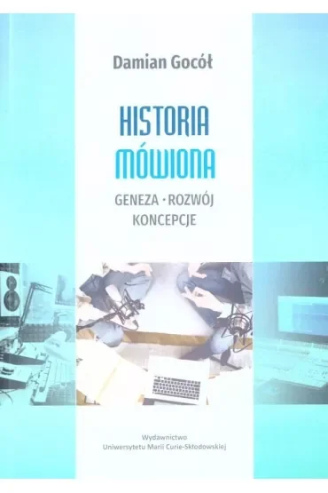 Historia mówiona geneza, rozwój, koncepcje
