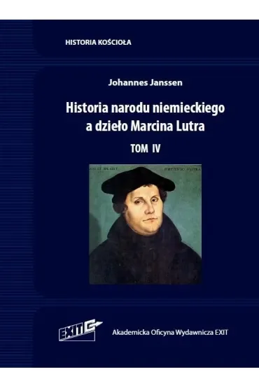 Historia narodu niemieckiego a dzieło Marcina Lutra. Tom 4