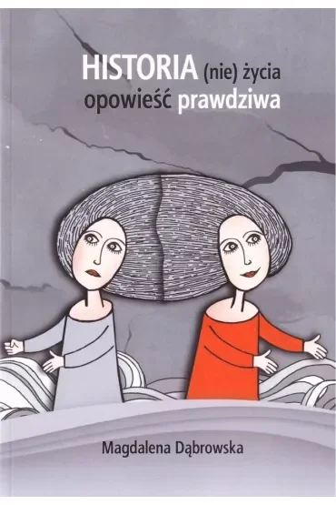 Historia (nie)życia - opowieść prawdziwa