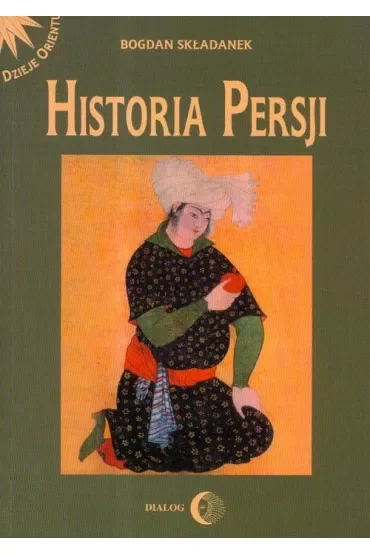 Historia Persji Tom 2 Od najazdu Arabów do końca XV