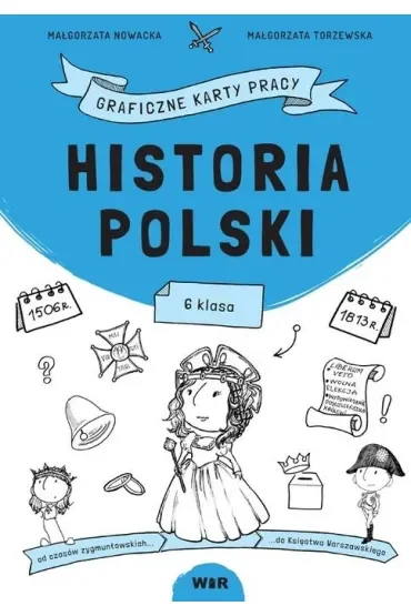 Historia Polski. Graficzne karty pracy dla klasy 6