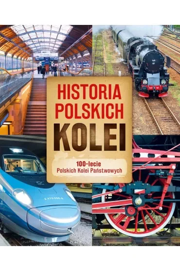 Historia polskich kolei. 100-lecie Polskich Kolei Państwowych