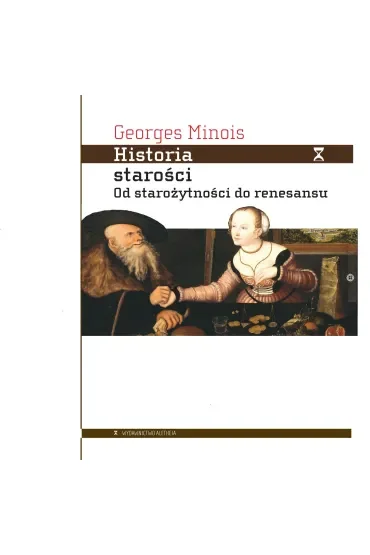 Historia starości. Od starożytności do renesansu