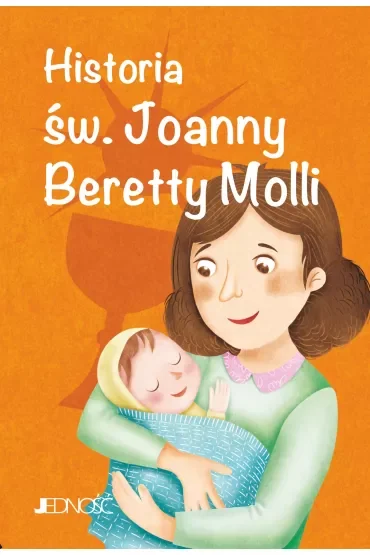 Historia św. Joanny Beretty Molli
