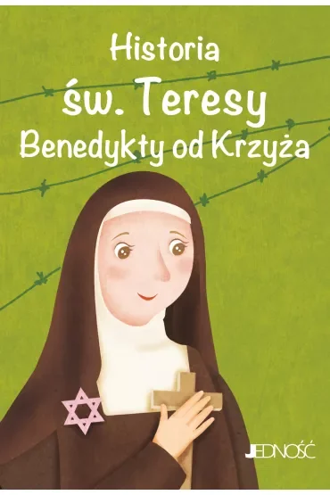 Historia św. Teresy Benedykty od Krzyża (Edyty Stein)