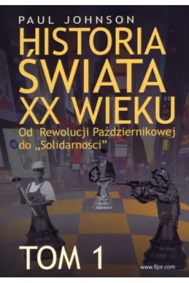 Historia świata XX wieku. Od Rewolucji Październikowej do „Solidarności”. Tom 1