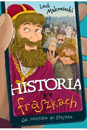 Historia we fraszkach: Od Mieszka po Staszka
