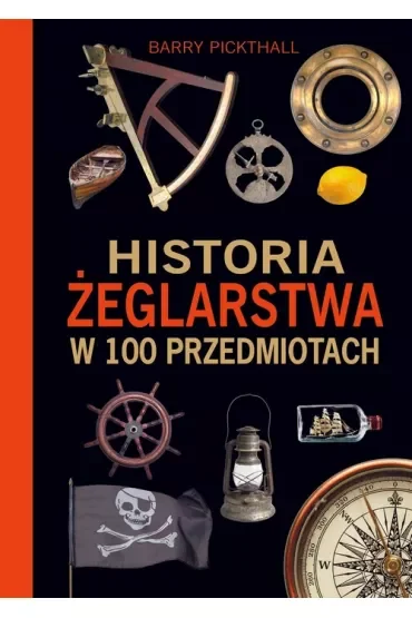 Historia żeglarstwa w 100 przedmiotach