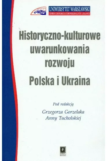 Historyczno kulturowe uwarunkowania rozwoju. Polska i Ukraina