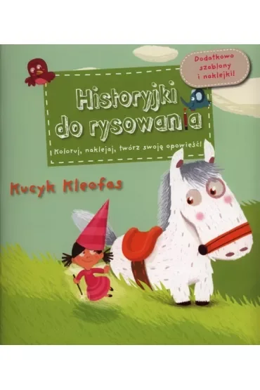 Kucyk Kleofas. Historyjki do rysowania