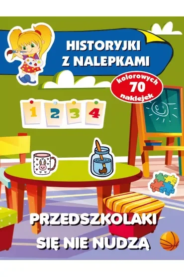 Przedszkolaki się nie nudzą. Historyjki z nalepkami