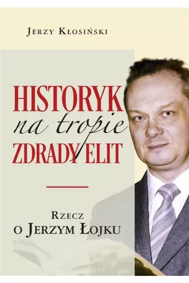 Historyk na tropie zdrady elit