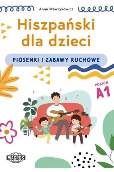 Hiszpański dla dzieci Piosenki i zabawy ruchowe