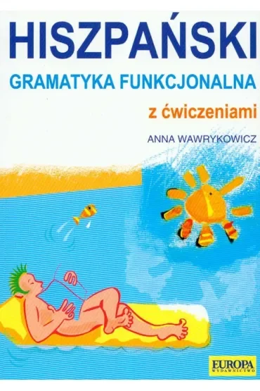 Hiszpańska gramatyka funkcjonalna z ćwiczeniami