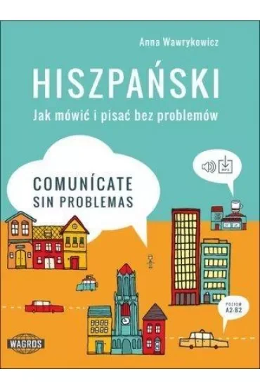 Hiszpański Jak mówić i pisać bez problemów