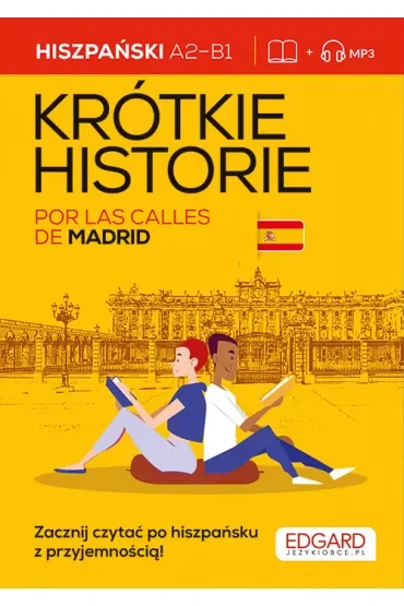 Hiszpański. Krótkie historie. Por las calles de Madrid.