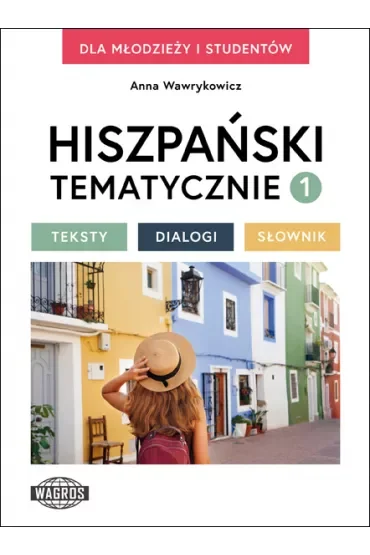 Hiszpański tematycznie 1 Teksty Dialogi Słownik