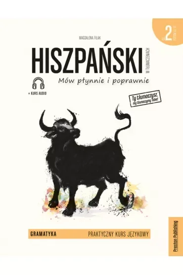 Hiszpański w tłumaczeniach. Mów płynnie i poprawnie. Gramatyka 2 + kurs audio